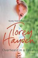 Overheard in a Dream di Torey Hayden edito da HarperCollins Publishers
