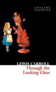 Through the Looking Glass (Collins Classics) di Lewis Carroll edito da HARPERCOLLINS 360