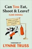 Can You Eat, Shoot & Leave? (Workbook) di Clare Dignall, Lynne Truss edito da HarperCollins Publishers