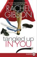 Tangled Up in You di Rachel Gibson edito da HARPERLUXE