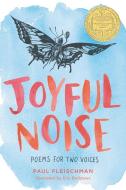 Joyful Noise: Poems for Two Voices di Paul Fleischman edito da HARPERCOLLINS