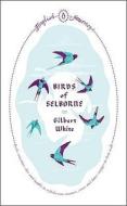 Birds of Selborne di Gilbert White edito da Penguin Books Ltd