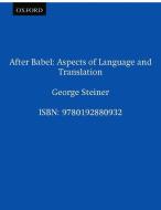 After Babel di George (Extraordinary Fellow Steiner,  and Professor of English and Comparative Literature edito da Oxford University Press