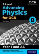 A Level Advancing Physics for OCR Year 1 and AS Student Book (OCR B) di Lawrence Herklots edito da OUP Oxford
