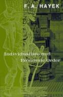 Individualism and Economic Order di F. A. Hayek edito da The University of Chicago Press