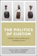The Politics of Custom di John Comaroff, Jean Comaroff edito da The University of Chicago Press