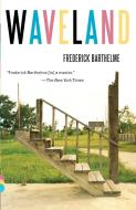 Waveland di Frederick Barthelme edito da VINTAGE