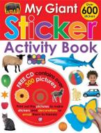 My Giant Sticker Activity Book [With CDROM and Over 600 Stickers] edito da Priddy Books