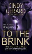 To the Brink di Cindy Gerard edito da St. Martin's Press