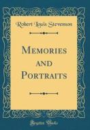 Memories and Portraits (Classic Reprint) di Robert Louis Stevenson edito da Forgotten Books
