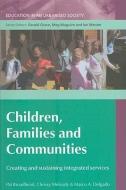 Children, Families and Communities: Creating and Sustaining Integrated Services di Pat Broadhead edito da McGraw-Hill Education