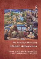 The Routledge History of Italian Americans edito da Taylor & Francis Ltd
