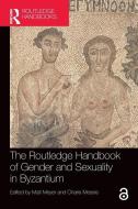 The Routledge Handbook Of Gender And Sexuality In Byzantium edito da Taylor & Francis Ltd