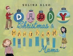 Daddy Christmas And Hanukkah Mama di Selina Alko edito da Random House USA Inc