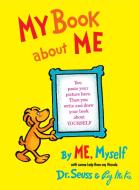 My Book about Me by Me Myself di Dr Seuss edito da RANDOM HOUSE