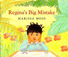 Regina's Big Mistake di Marissa Moss edito da HOUGHTON MIFFLIN