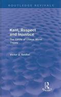 Kant, Respect and Injustice (Routledge Revivals) di Victor Seidler edito da Routledge