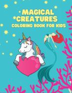 Magical Creatures Coloring Book for Kids di Marcela Sodmic edito da Doina