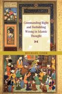 Commanding Right and Forbidding Wrong in Islamic Thought di Michael Cook, Cook Michael edito da Cambridge University Press
