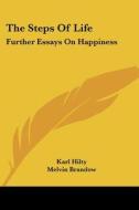 The Steps of Life: Further Essays on Happiness di Karl Hilty edito da Kessinger Publishing