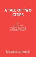 A Tale of Two Cities di Dave Ross, Vivienne Carter, Charles Dickens edito da Samuel French Ltd