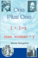 One Plus One di Werner Weingartner edito da AUTHORHOUSE