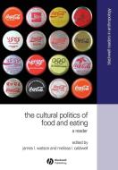 The Cultural Politics of Food and Eating di Melissa Caldwell, Watson, Caldwell ML edito da John Wiley & Sons