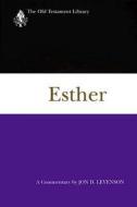 Esther (Otl) di Jon Douglas Levenson edito da Westminster John Knox Press