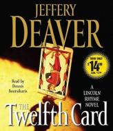 The Twelfth Card di Jeffery Deaver edito da Simon & Schuster Audio