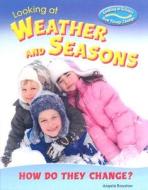 Looking at Weather and Seasons: How Do They Change? di Angela Royston edito da Enslow Elementary