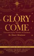 The Glory Has Come di Larry Sparks, John Eldredge, John Bevere edito da Destiny Image Incorporated