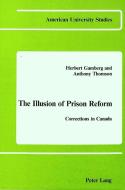 The Illusion of Prison Reform di Herbert Gamberg, Anthony Thomson edito da Lang, Peter
