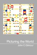 Picturing the World di John Gilmour edito da State University of New York Press