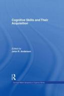 Cognitive Skills and Their Acquisition di John R. Anderson edito da Taylor & Francis Inc