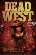 Dead West Omnibus di Tim Marquitz, J. M. Martin, Kenny Soward edito da Ragnarok Publications