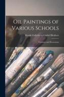Oil Paintings of Various Schools; Furniture and Decorations edito da LIGHTNING SOURCE INC