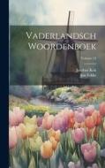 Vaderlandsch Woordenboek; Volume 13 di Jacobus Kok, Jan Fokke edito da LEGARE STREET PR