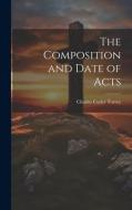 The Composition and Date of Acts di Charles Cutler Torrey edito da LEGARE STREET PR