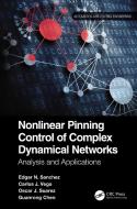 Nonlinear Pinning Control Of Complex Dynamical Networks di Edgar N. Sanchez, Carlos J. Vega, Oscar J. Suarez, Guanrong Chen edito da Taylor & Francis Ltd