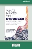 What Makes You Stronger di Louise L. Hayes edito da ReadHowYouWant