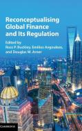 Reconceptualising Global Finance and Its Regulation edito da Cambridge University Press