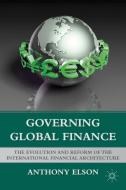 Governing Global Finance di Anthony Elson edito da Palgrave Macmillan