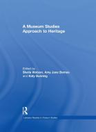 A Museum Studies Approach to Heritage edito da Taylor & Francis Ltd