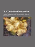 Accounting Principles Volume 9 di Thomas Warner Mitchell edito da Rarebooksclub.com