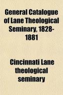 General Catalogue Of Lane Theological Se di Cincinnati Lane Theological Seminary edito da General Books