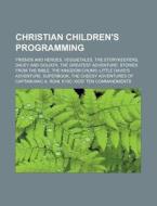 Christian Children's Programming: Friend di Source Wikipedia edito da Books LLC, Wiki Series