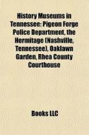 History Museums In Tennessee: Pigeon For di Books Llc edito da Books LLC, Wiki Series