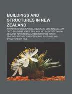 Buildings And Structures In New Zealand: di Books Llc edito da Books LLC, Wiki Series