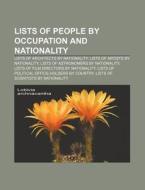 Lists Of People By Occupation And Nationality: Lists Of Architects By Nationality, Lists Of Artists By Nationality di Source Wikipedia edito da Books Llc, Wiki Series