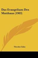 Das Evangelium Des Matthaus (1903) di Theodor Zahn edito da Kessinger Publishing